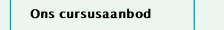 Ons cursusaanbod